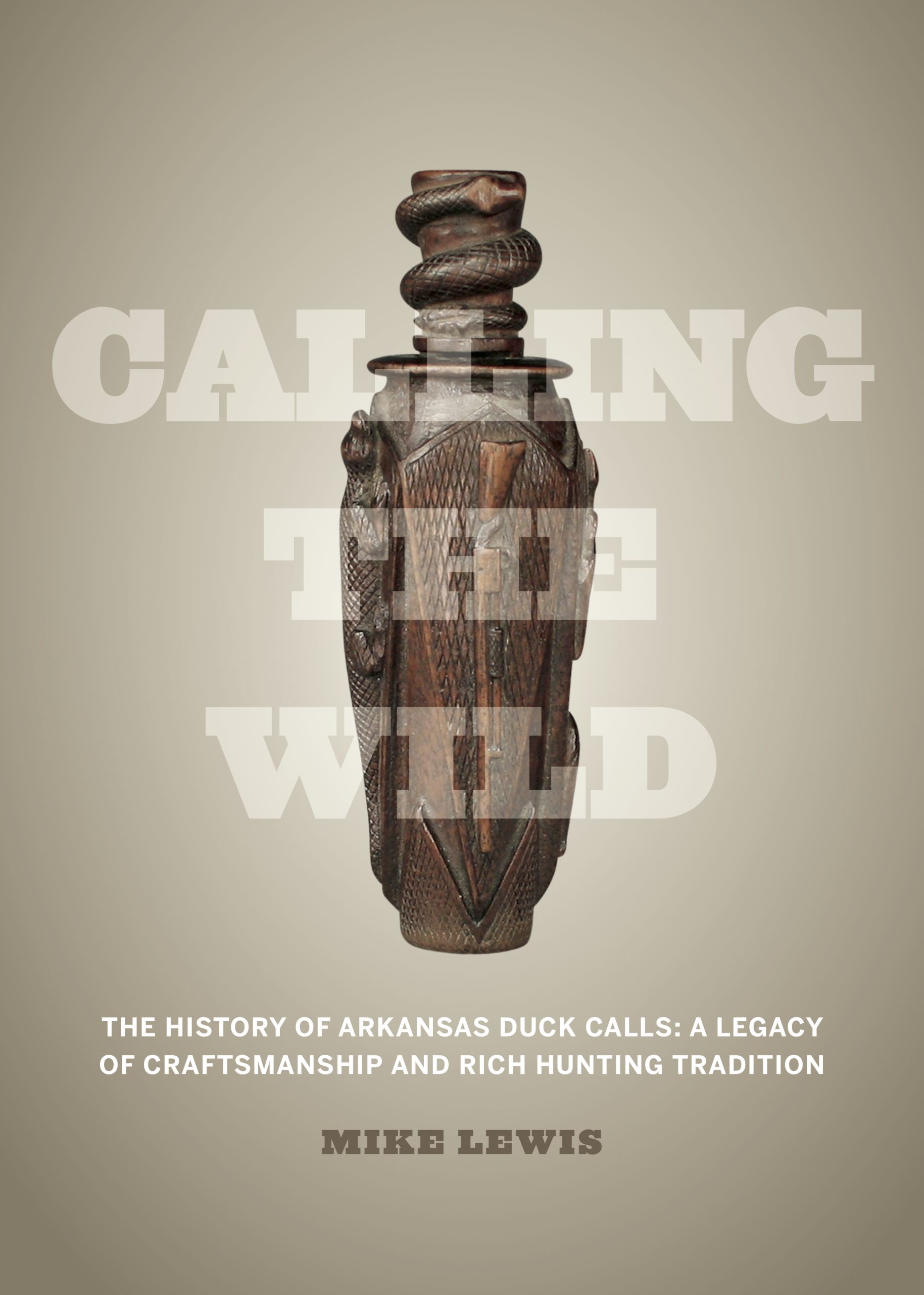 CALLING THE WILD By Mike Lewis